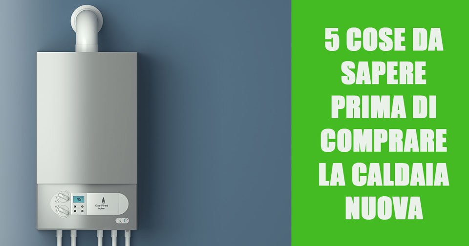 COMPRARE CALDAIA NUOVA